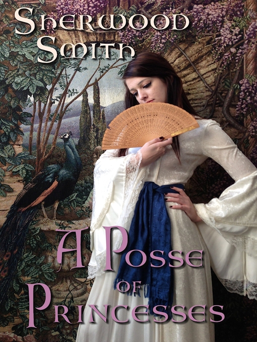 Title details for A Posse of Princesses by Sherwood Smith - Available